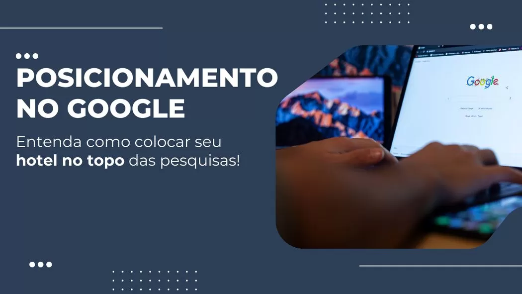 POSICIONAMENTO NO GOOGLE PARA SITES DE HOTELARIA